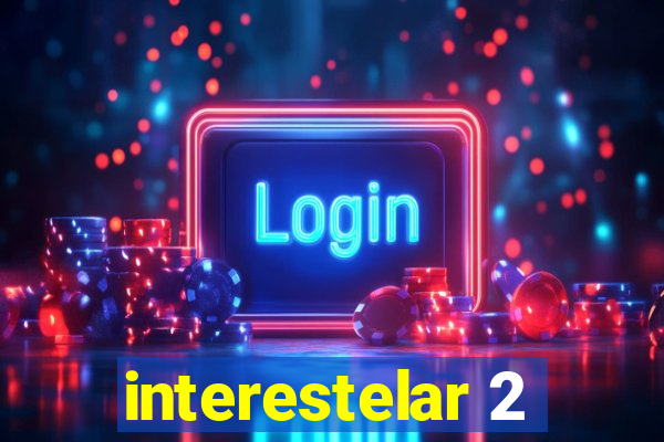 interestelar 2
